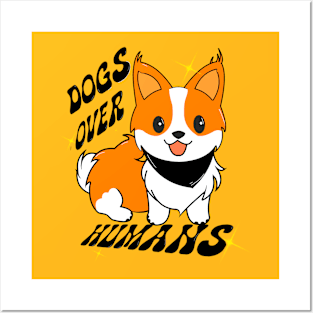 Dogs over humans Posters and Art